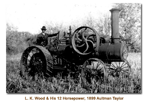 L. K. Wood and his 12 Horsepower 1899 Aultman Tayler Steam Engine